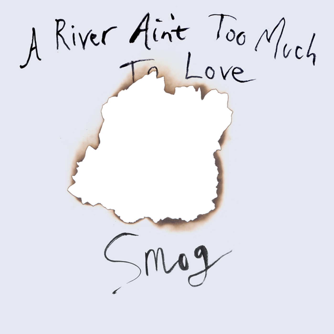 Cover: A River Ain't Too Much To Love