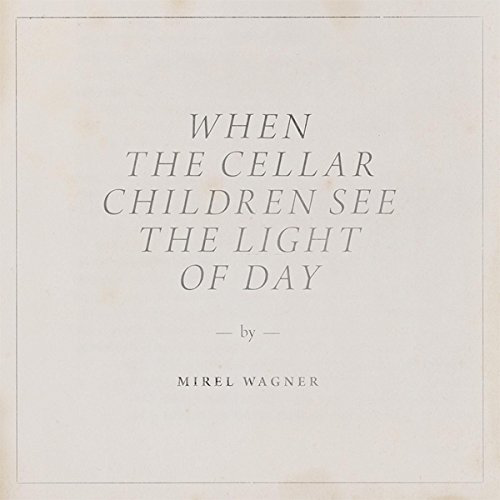 Cover: When The Cellar Children See The Light Of The Day