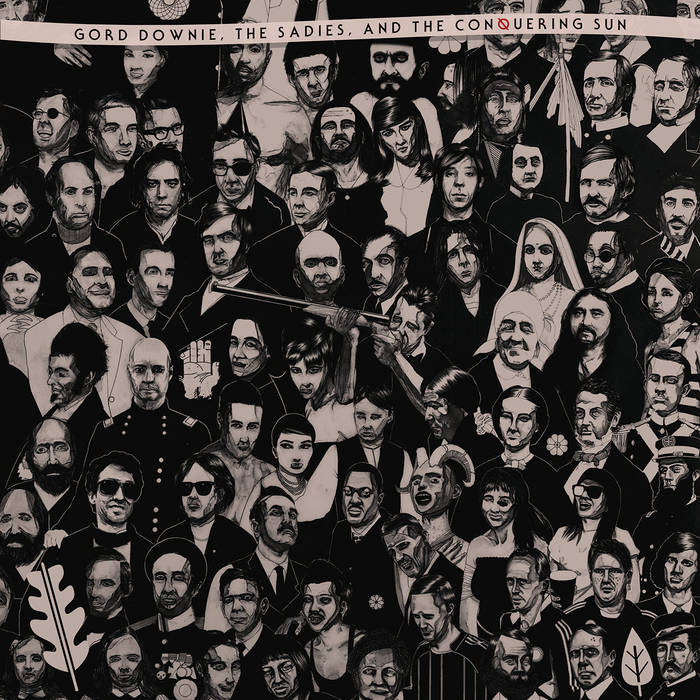 Cover: Gord Downie, The Sadies, and the Conquering Sun