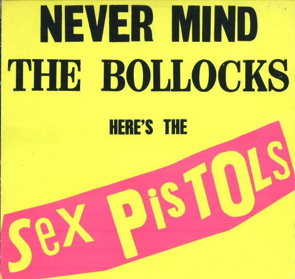 Cover: Never Mind The Bollocks,Here\'s The Sex Pistols